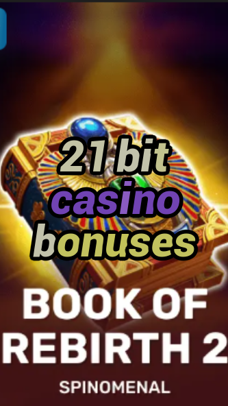 21 bit casino bonuses-trdjkmsxjksdss.com